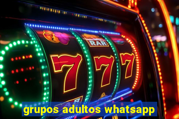 grupos adultos whatsapp